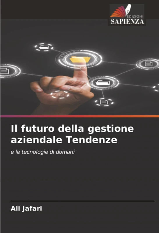 Il futuro della gestione aziendale Tendenze: e le tecnologie di domani