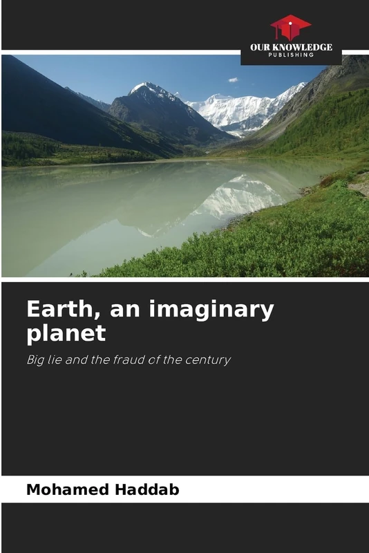 Earth, an imaginary planet: Big lie and the fraud of the century - Image 1
