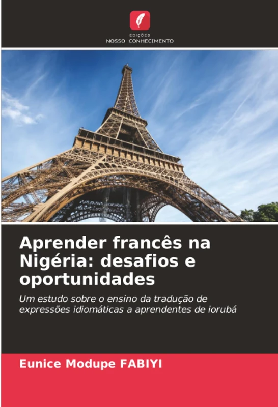 Aprender francês na Nigéria: desafios e oportunidades: Um estudo sobre o ensino da tradução de expressões idiomáticas a aprendentes de iorubá