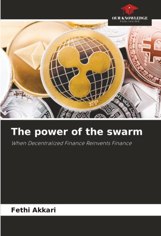 The power of the swarm: When Decentralized Finance Reinvents Finance
