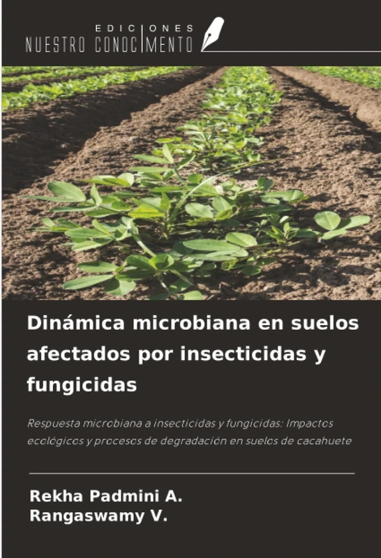 Dinámica microbiana en suelos afectados por insecticidas y fungicidas: Respuesta microbiana a insecticidas y fungicidas: Impactos ecológicos y procesos de degradación en suelos de cacahuete - Image 1