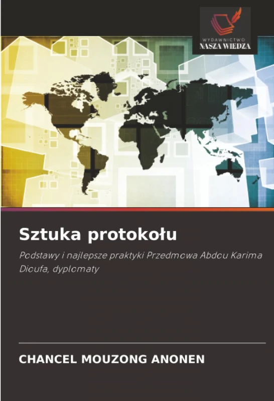 Sztuka protokołu: Podstawy i najlepsze praktyki Przedmowa Abdou Karima Dioufa, dyplomaty - Image 1