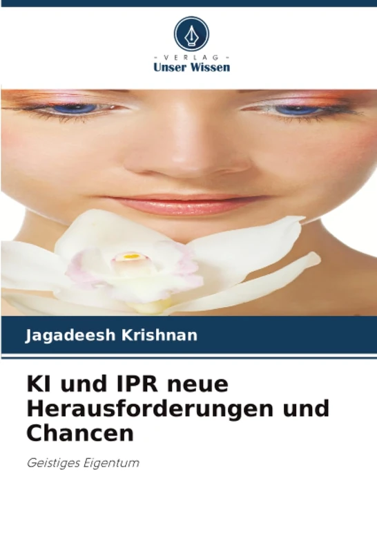 KI und IPR neue Herausforderungen und Chancen: Geistiges Eigentum