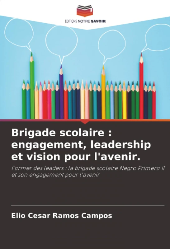 Brigade scolaire : engagement, leadership et vision pour l'avenir.: Former des leaders : la brigade scolaire Negro Primero II et son engagement pour l'avenir