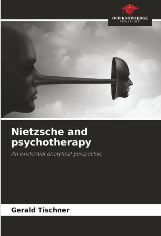 Nietzsche and psychotherapy: An existential analytical perspective