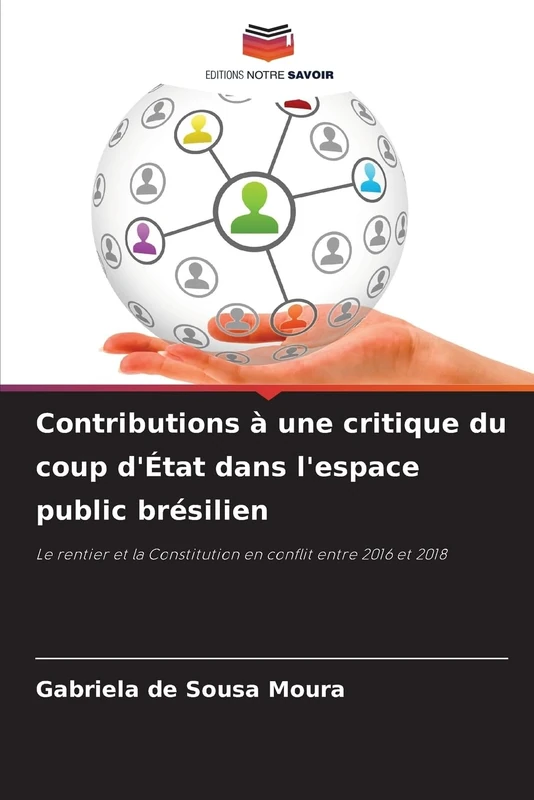 Contributions à une critique du coup d'État dans l'espace public brésilien: Le rentier et la Constitution en conflit entre 2016 et 2018