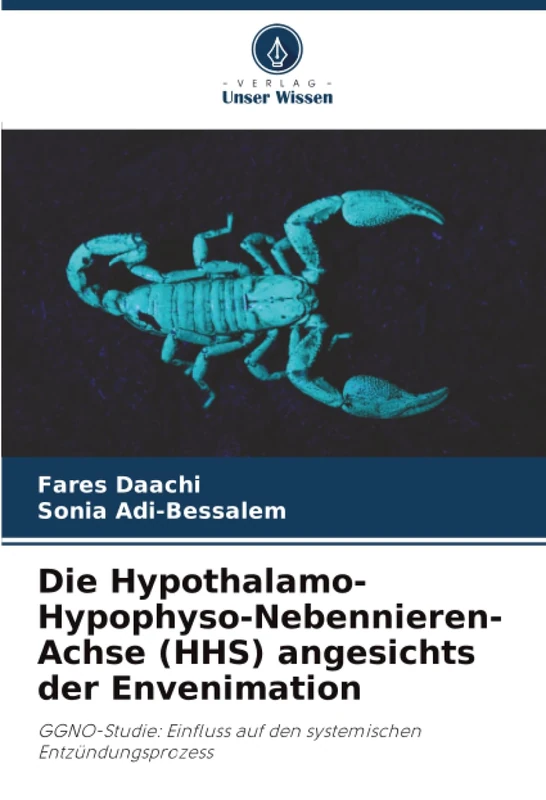 Die Hypothalamo-Hypophyso-Nebennieren-Achse (HHS) angesichts der Envenimation: GGNO-Studie: Einfluss auf den systemischen Entzündungsprozess