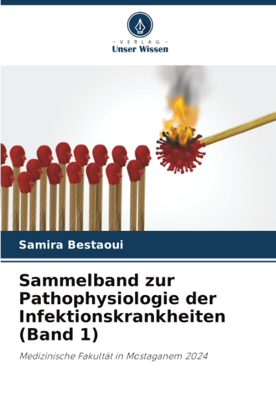 Sammelband zur Pathophysiologie der Infektionskrankheiten (Band 1): Medizinische Fakultät in Mostaganem 2024