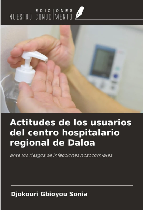 Actitudes de los usuarios del centro hospitalario regional de Daloa: ante los riesgos de infecciones nosocomiales - Image 1