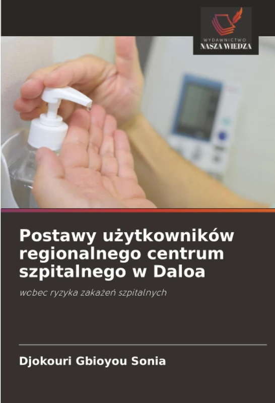Postawy użytkowników regionalnego centrum szpitalnego w Daloa: wobec ryzyka zakażeń szpitalnych