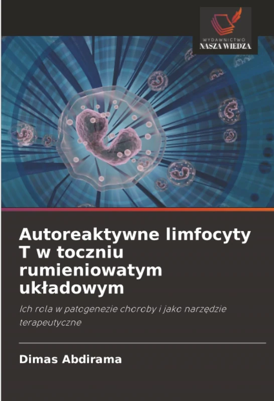 Autoreaktywne limfocyty T w toczniu rumieniowatym układowym: Ich rola w patogenezie choroby i jako narzędzie terapeutyczne - Image 1