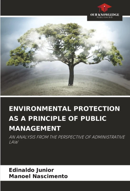 ENVIRONMENTAL PROTECTION AS A PRINCIPLE OF PUBLIC MANAGEMENT: AN ANALYSIS FROM THE PERSPECTIVE OF ADMINISTRATIVE LAW