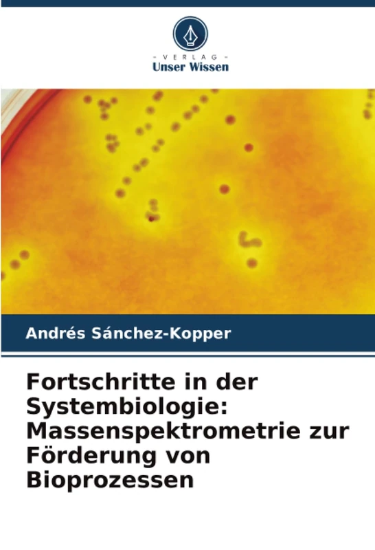 Fortschritte in der Systembiologie: Massenspektrometrie zur Förderung von Bioprozessen
