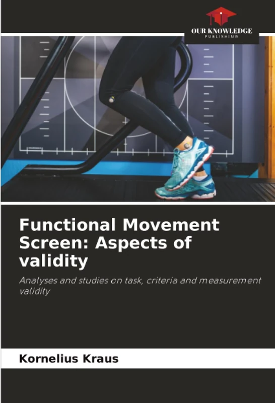 Functional Movement Screen: Aspects of validity: Analyses and studies on task, criteria and measurement validity - Image 1
