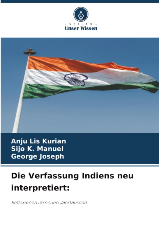 Die Verfassung Indiens neu interpretiert:: Reflexionen im neuen Jahrtausend