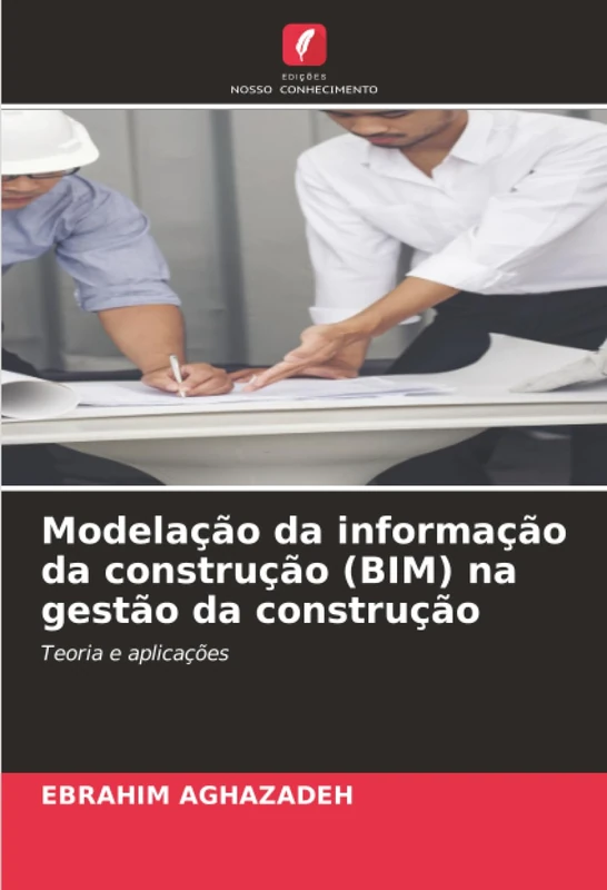 Modelação da informação da construção (BIM) na gestão da construção: Teoria e aplicações