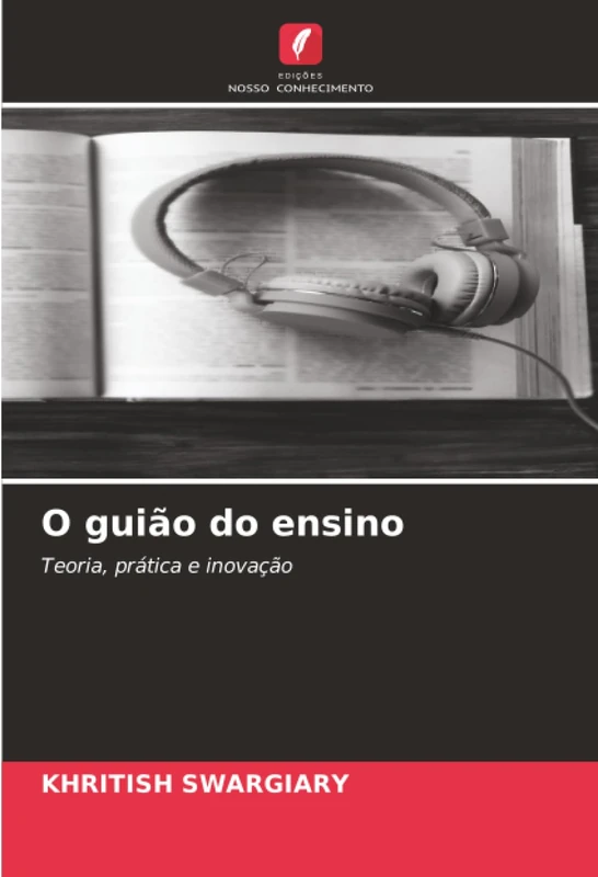 O guião do ensino: Teoria, prática e inovação