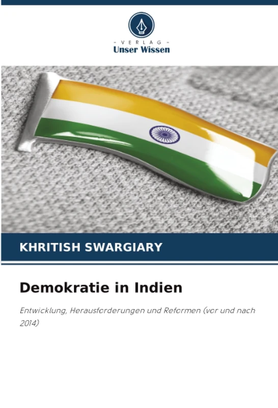 Demokratie in Indien: Entwicklung, Herausforderungen und Reformen (vor und nach 2014)
