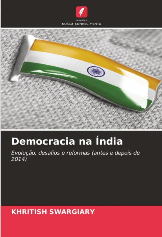 Democracia na Índia: Evolução, desafios e reformas (antes e depois de 2014)