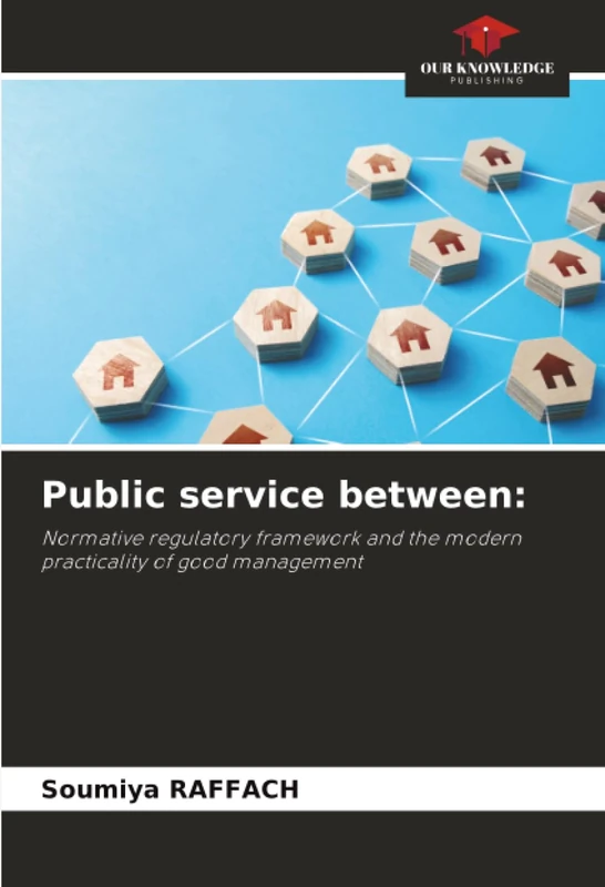 Public service between:: Normative regulatory framework and the modern practicality of good management