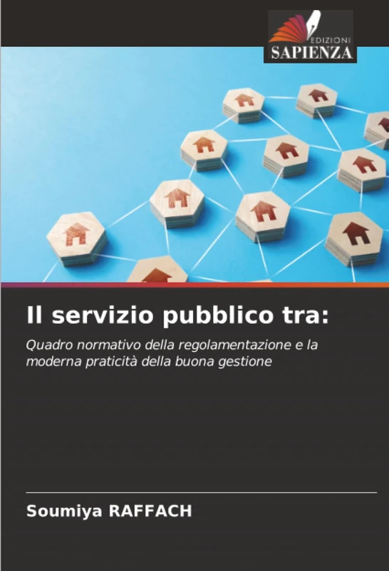 Il servizio pubblico tra:: Quadro normativo della regolamentazione e la moderna praticità della buona gestione