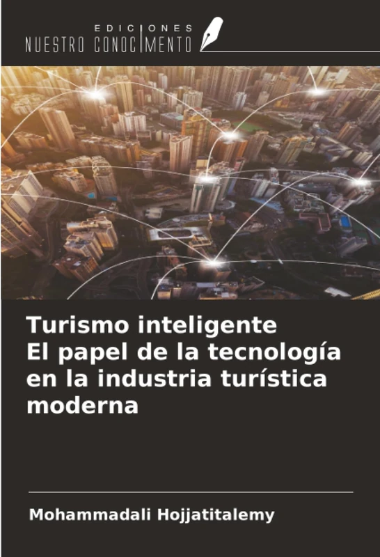 Turismo inteligente El papel de la tecnología en la industria turística moderna