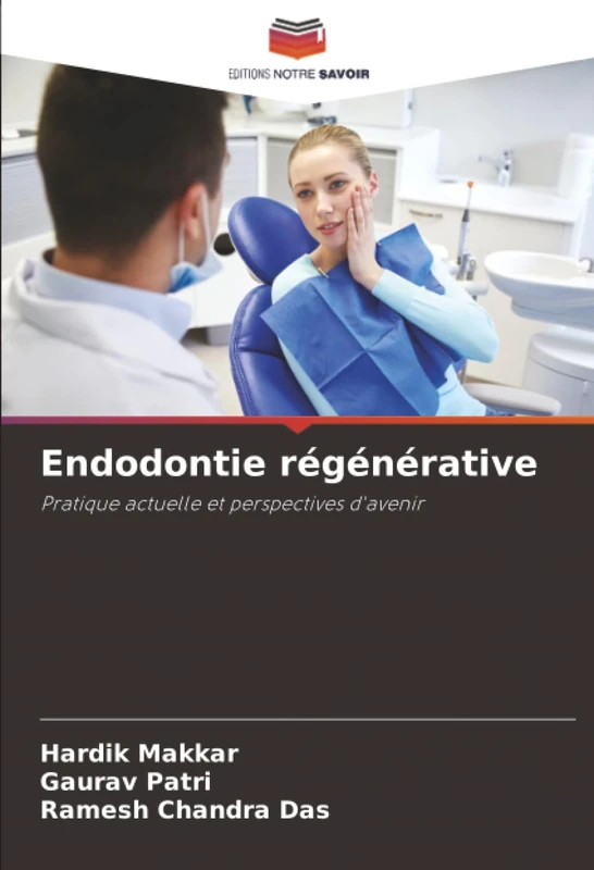 Endodontie régénérative: Pratique actuelle et perspectives d'avenir