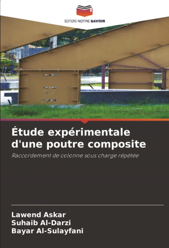 Étude expérimentale d'une poutre composite: Raccordement de colonne sous charge répétée