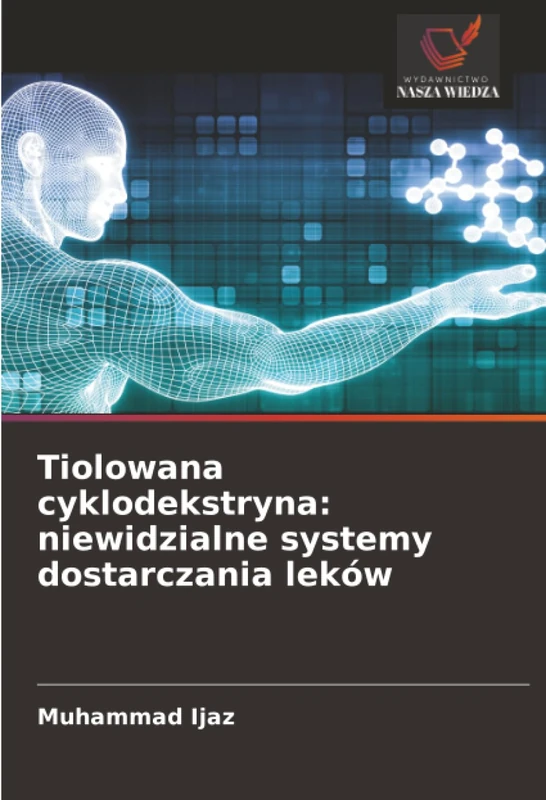 Tiolowana cyklodekstryna: niewidzialne systemy dostarczania leków