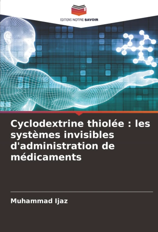 Cyclodextrine thiolée : les systèmes invisibles d'administration de médicaments