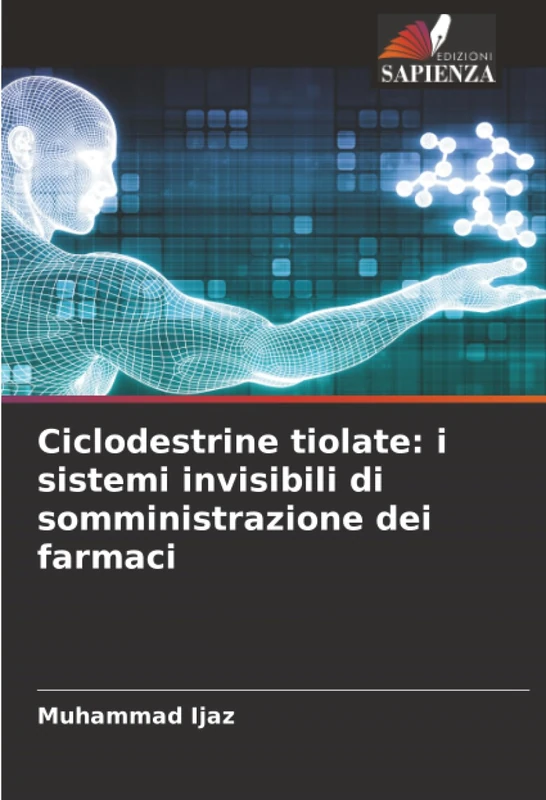 Ciclodestrine tiolate: i sistemi invisibili di somministrazione dei farmaci