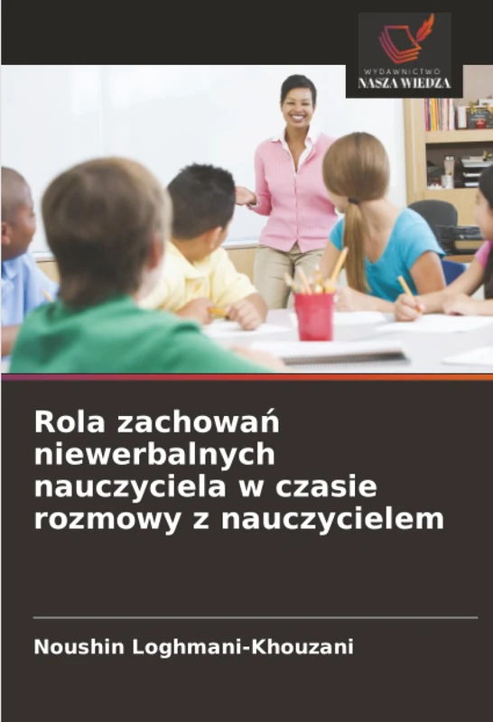Rola zachowań niewerbalnych nauczyciela w czasie rozmowy z nauczycielem