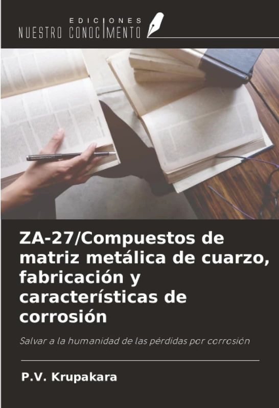 ZA-27/Compuestos de matriz metálica de cuarzo, fabricación y características de corrosión: Salvar a la humanidad de las pérdidas por corrosión