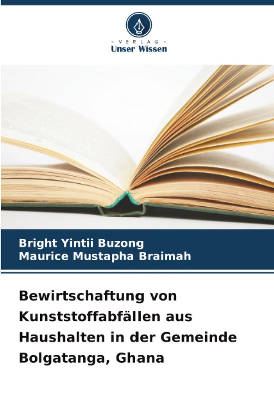 Bewirtschaftung von Kunststoffabfällen aus Haushalten in der Gemeinde Bolgatanga, Ghana