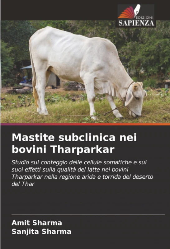 Mastite subclinica nei bovini Tharparkar: Studio sul conteggio delle cellule somatiche e sui suoi effetti sulla qualità del latte nei bovini ... regione arida e torrida del deserto del Thar