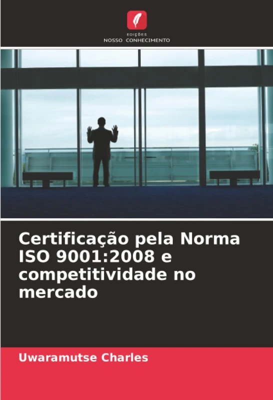 Certificação pela Norma ISO 9001:2008 e competitividade no mercado