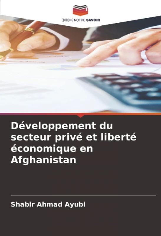 Développement du secteur privé et liberté économique en Afghanistan