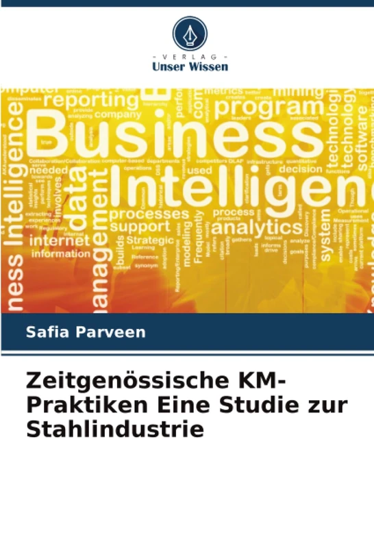 Zeitgenössische KM-Praktiken Eine Studie zur Stahlindustrie