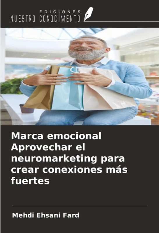Marca emocional Aprovechar el neuromarketing para crear conexiones más fuertes