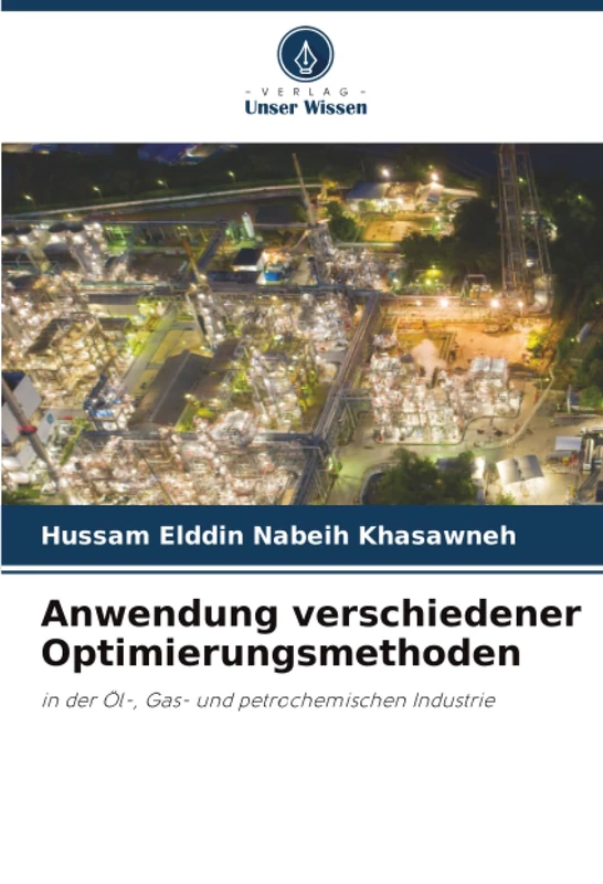 Anwendung verschiedener Optimierungsmethoden: in der Öl-, Gas- und petrochemischen Industrie