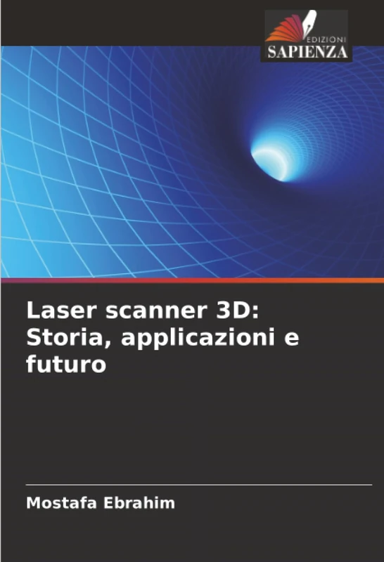 Laser scanner 3D: Storia, applicazioni e futuro