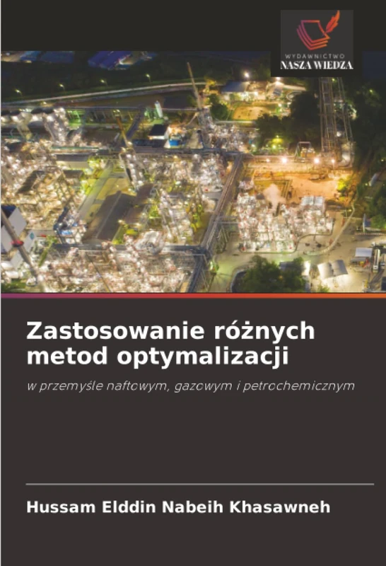 Zastosowanie różnych metod optymalizacji: w przemyśle naftowym, gazowym i petrochemicznym