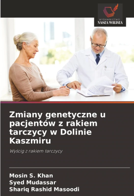 Zmiany genetyczne u pacjentów z rakiem tarczycy w Dolinie Kaszmiru: Wyścig z rakiem tarczycy: Wy¿cig z rakiem tarczycy