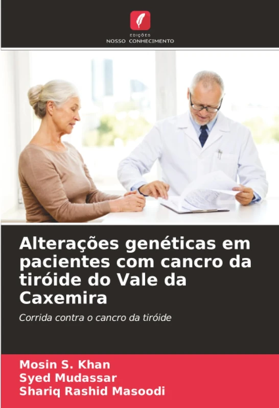 Alterações genéticas em pacientes com cancro da tiróide do Vale da Caxemira: Corrida contra o cancro da tiróide
