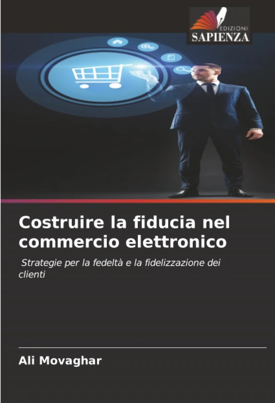 Costruire la fiducia nel commercio elettronico: Strategie per la fedeltà e la fidelizzazione dei clienti