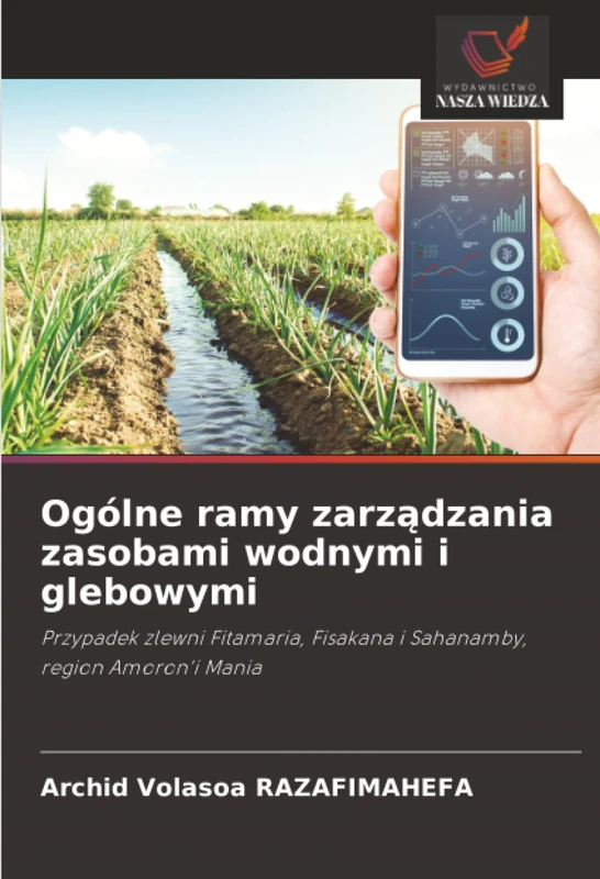 Ogólne ramy zarządzania zasobami wodnymi i glebowymi: Przypadek zlewni Fitamaria, Fisakana i Sahanamby, region Amoron'i Mania