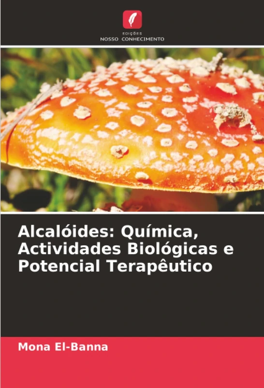 Alcalóides: Química, Actividades Biológicas e Potencial Terapêutico
