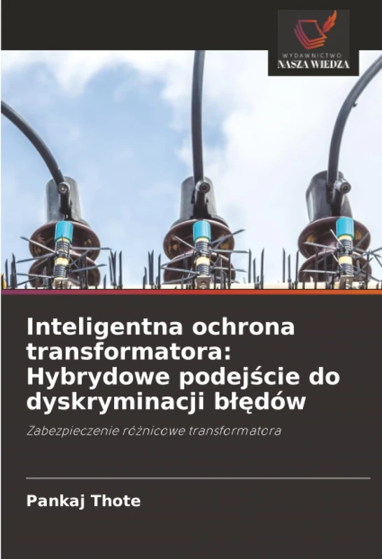 Inteligentna ochrona transformatora: Hybrydowe podejście do dyskryminacji błędów: Zabezpieczenie różnicowe transformatora