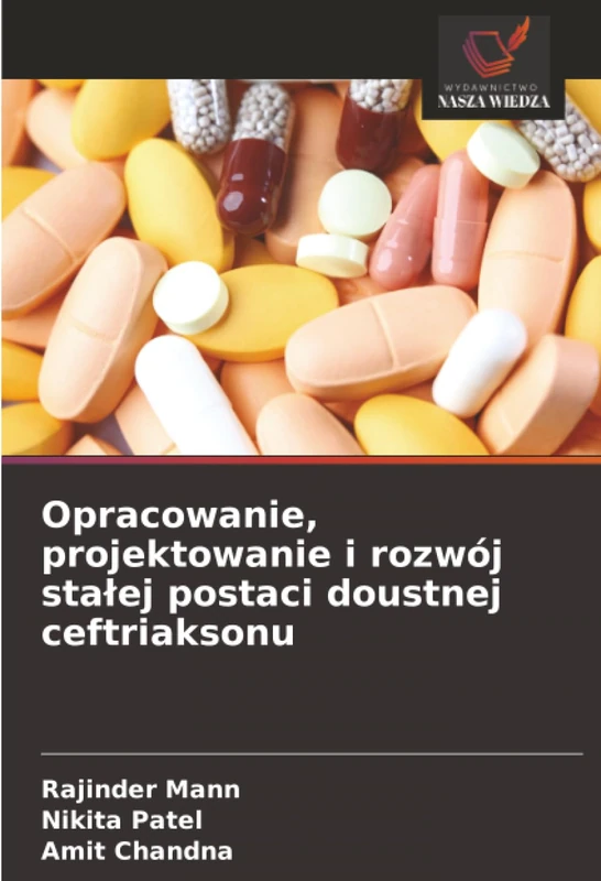 Opracowanie, projektowanie i rozwój stałej postaci doustnej ceftriaksonu