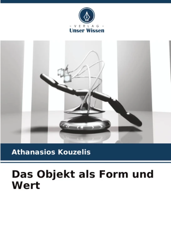 Das Objekt als Form und Wert